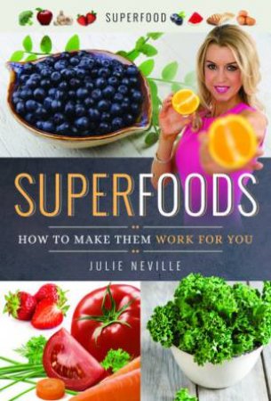 Superfoods by Julie Neville