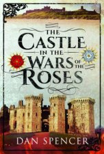 The Castle In The Wars Of The Roses