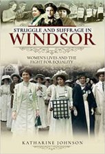 Struggle And Suffrage In Windsor Womens Lives And The Fight For Equality