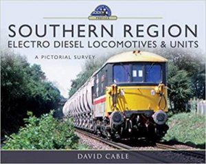 Southern Region Electro Diesel Locomotives And Units by David Cable