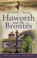 Literary Trails Haworth And The Brontes