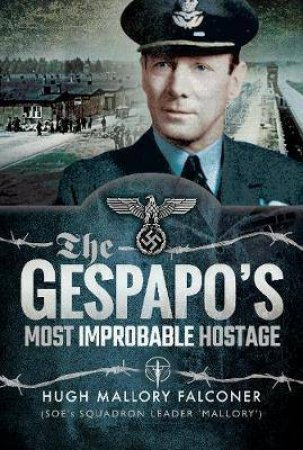 The Gestapo's Most Improbable Hostage by Hugh Mallory Falconer