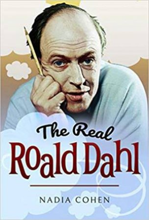 Real Roald Dahl by Nadia Cohen