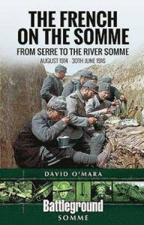 From Serre To The River Somme by David O'Mara