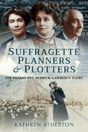 Suffragette Planners And Plotters by Kathryn Atherton