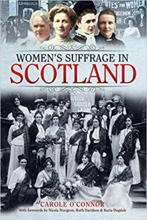 Women's Suffrage In Scotland by Carole O'Connor