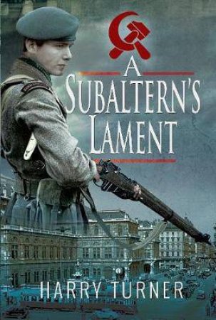 A Subaltern's Lament by Harry Turner