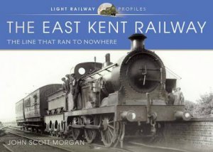 East Kent Railway by John Scott-Morgan