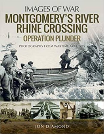 Montgomery's Rhine River Crossing by Jon Diamond