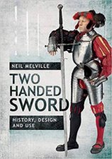 Two Handed Sword History Design And Use