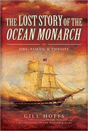 The Lost Story Of The Ocean Monarch by Gill Hoffs