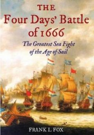 The Greatest Sea Fight Of The Age Of Sail by Frank L. Fox