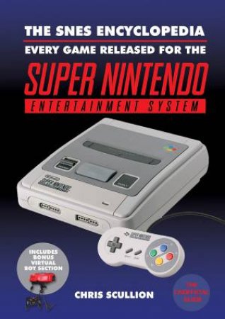 The SNES Encyclopedia by Chris Scullion