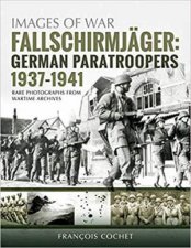 Fallschirmjager German Paratroopers  19371941