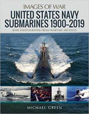 United States Navy Submarines 19002019 Rare Photographs From Wartime Archives