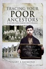 Tracing Your Poor Ancestors A Guide For Family Historians