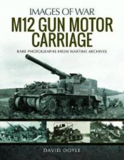 M12 Gun Motor Carriage Rare Photographs From Wartime Archives