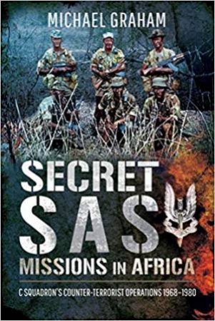 Secret SAS Missions In Africa by Michael Graham