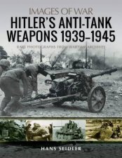 Hitlers AntiTank Weapons 19391945