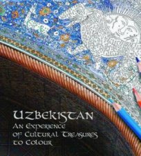 Uzbekistan An Experience Of Cultural Treasures Of Colour