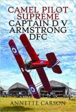 Camel Pilot Supreme Captain D V Armstrong DFC