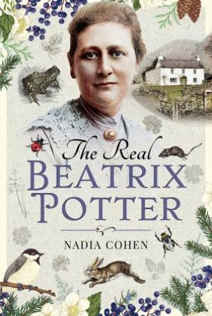 Real Beatrix Potter by Nadia Cohen