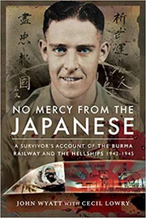 No Mercy From The Japanese by Cecil Lowry & John Wyatt