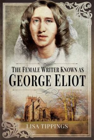 Female Writer Known As George Eliott by Lisa Tippings