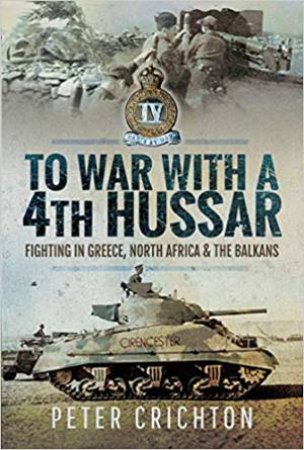 To War With A 4th Hussar by Peter Crichton