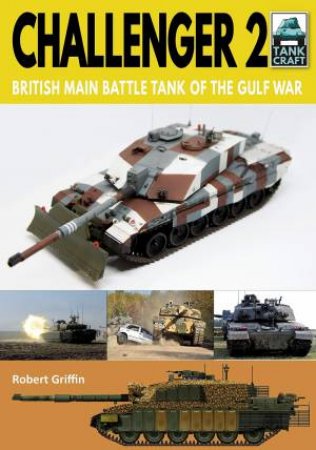 British Main Battle Tank Of The Gulf War by Robert Griffin