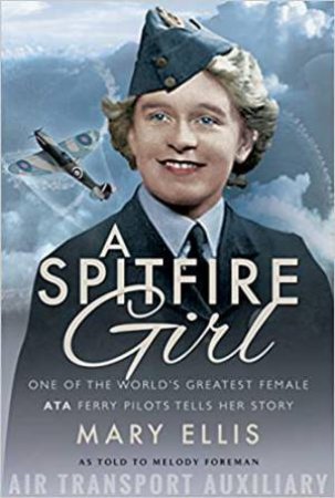 A Spitfire Girl by Mary Ellis & Melody Foreman