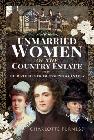 Unmarried Women Of The Country Estate by Charlotte Furness