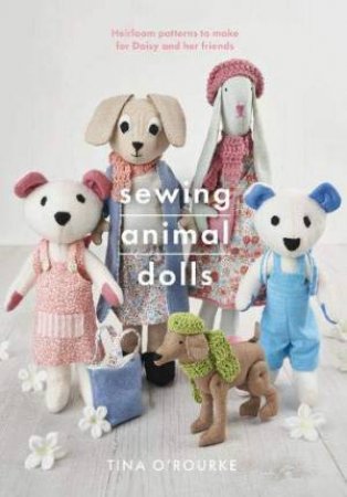 Sewing Animal Dolls by Tina O'Rourke