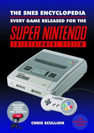 The SNES Encyclopedia by Chris Scullion