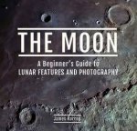 Moon A Beginners Guide To Lunar Features And Photography