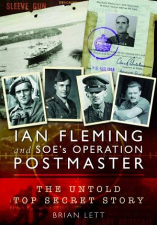 Ian Fleming And SOE's Operation POSTMASTER by Brian Lett