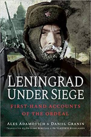 Leningrad Under Siege by Adamovich Ales & Granin Daniil