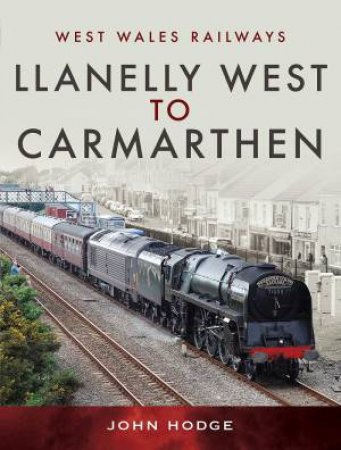 Llanelly West To Camarthen by John Hodge