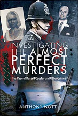 Investigating The Almost Perfect Murders by Anthony Nott