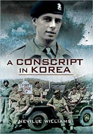 Conscript In Korea by Neville Williams