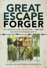 Great Escape Forger The Work Of Carl Holmstrom  POW221 An Artist In Stalag Luft III