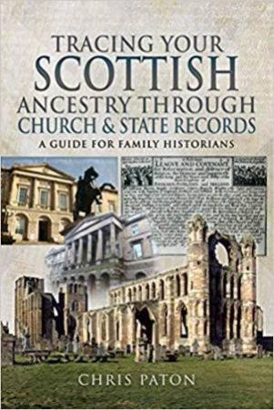 Tracing Your Scottish Ancestry Through Church And States Records by Chris Paton