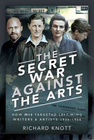 The Secret War Against The Arts by Richard Knott