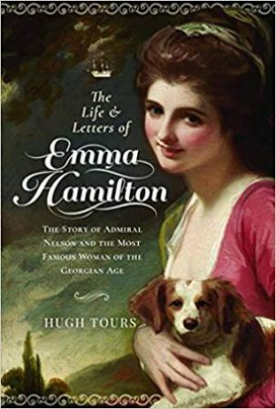 The Life And Letters Of Emma Hamilton by Hugh Tours