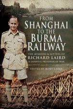 From Shanghai To The Burma Railway