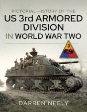 Pictorial History Of The US 3rd Armored Division In World War Two