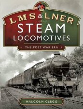 L M S  L N E R Steam Locomotives The Post War Era