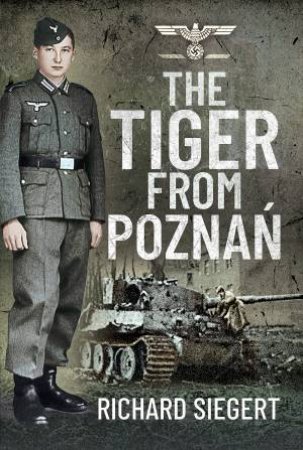 The Tiger From Poznan by Richard Siegert