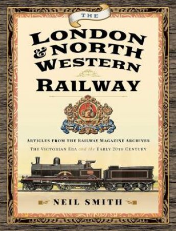 The London And North Western Railway by Neil Smith