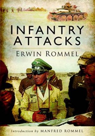 Infantry Attacks by Erwin Rommel